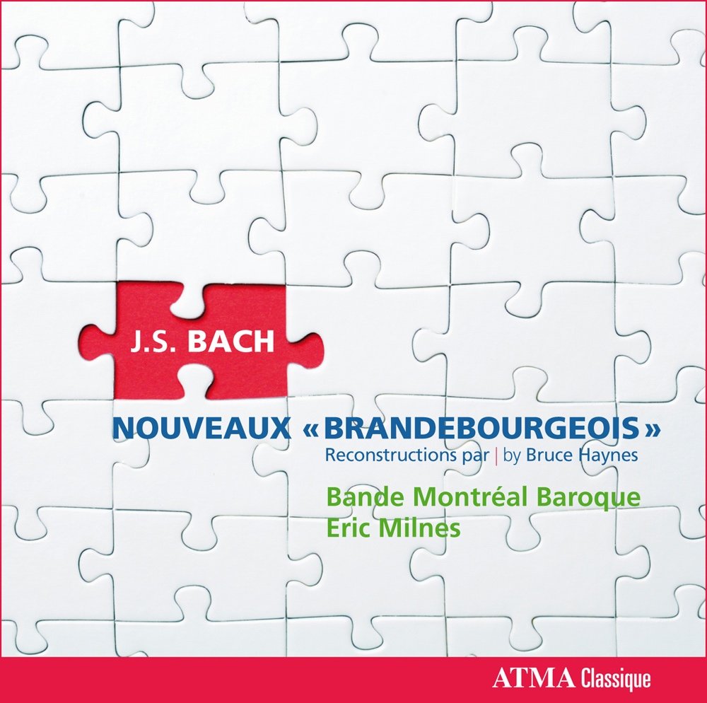 Nouveaux Brandebourgeois 7-12 [Audio CD] La Bande Montr al Baroque; J.S. Bach; Eric Milnes and La Bande Montréal Baroque