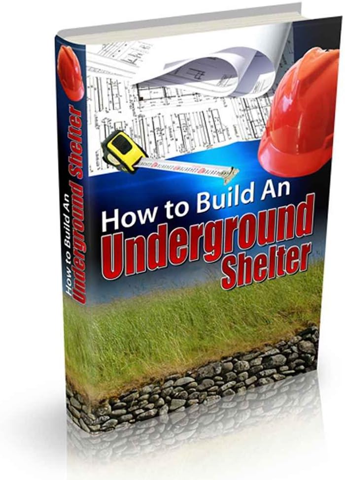 How To Build An Underground Shelter