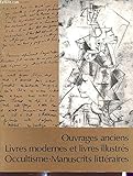  CATALOGUE VENTES AUX ENCHERES OUVRAGES ANCIENS LIVRES MODERNES ET LIVRES ILLUSTRES OCCULTISME MANUSCRIT LITTERAIRES