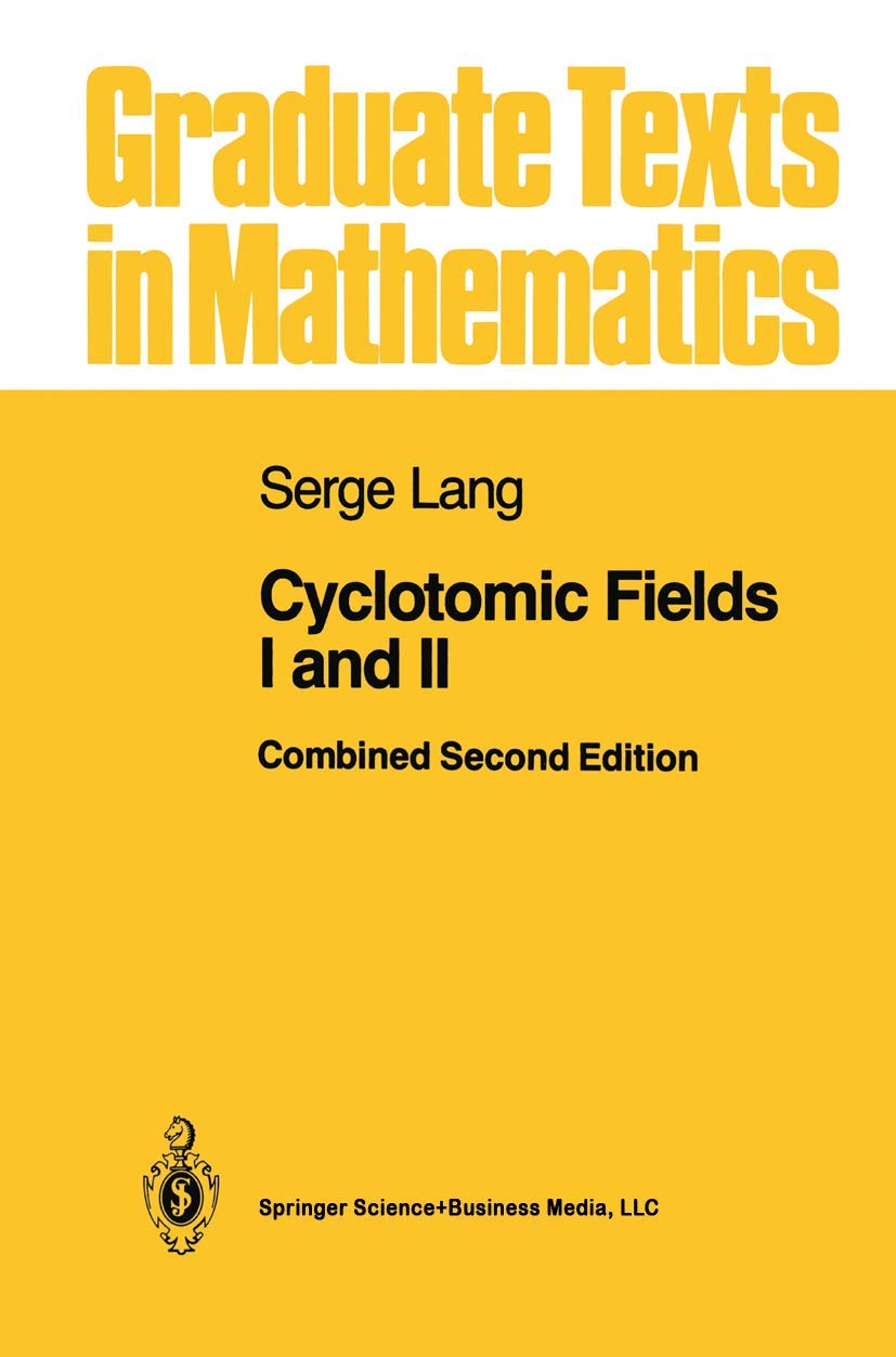 Cyclotomic Fields I and II (Graduate Texts in Mathematics, 121, Band 121)