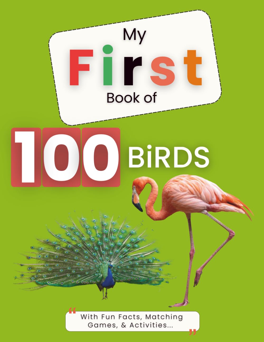 MY FIRST BOOK OF 100 BIRDS: With Fun Facts, Matching Games, & Activities... (My First Picture Book)