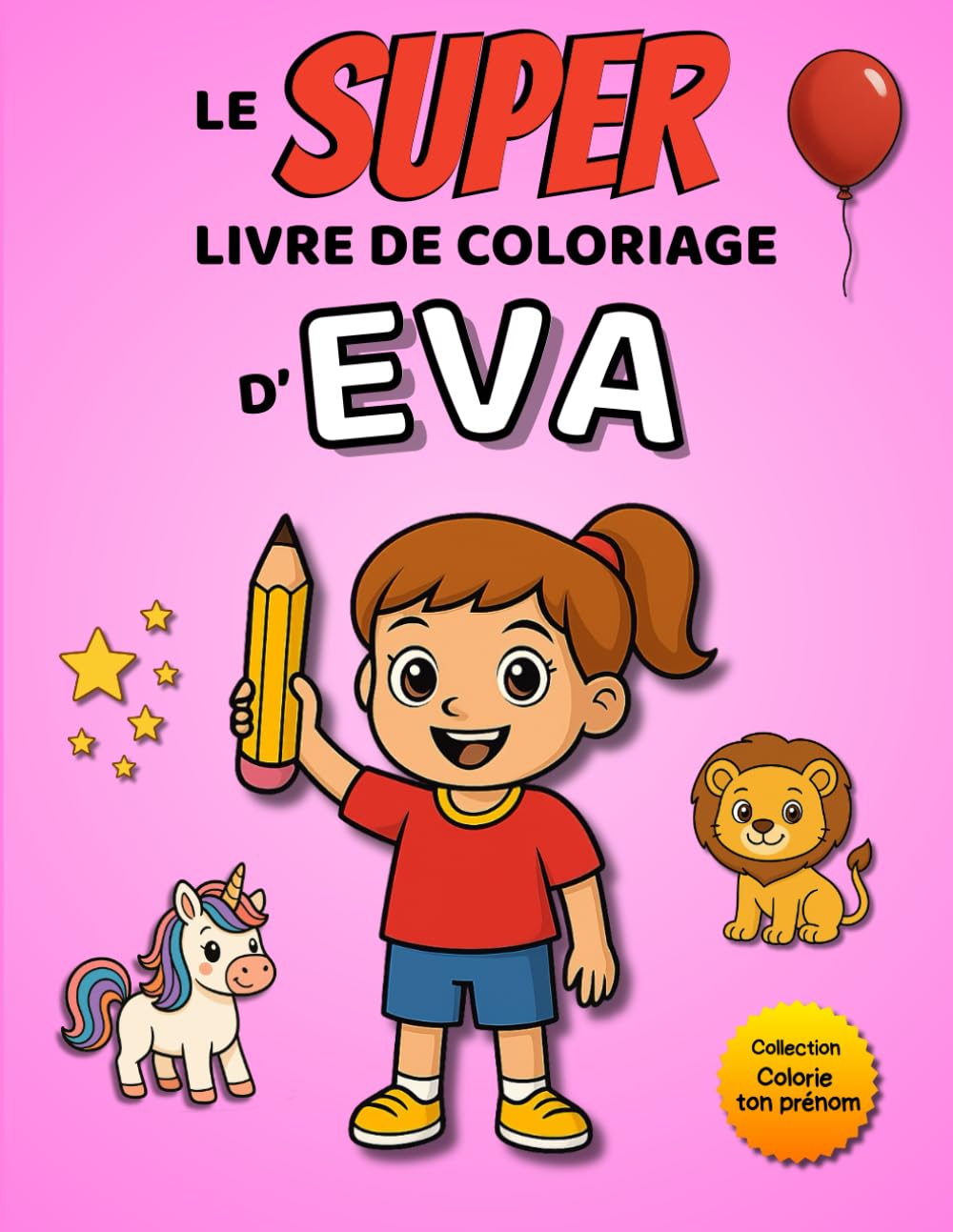 Le SUPER livre de coloriage d'Eva: 30 pages à colorier - Collection Colorie ton prénom