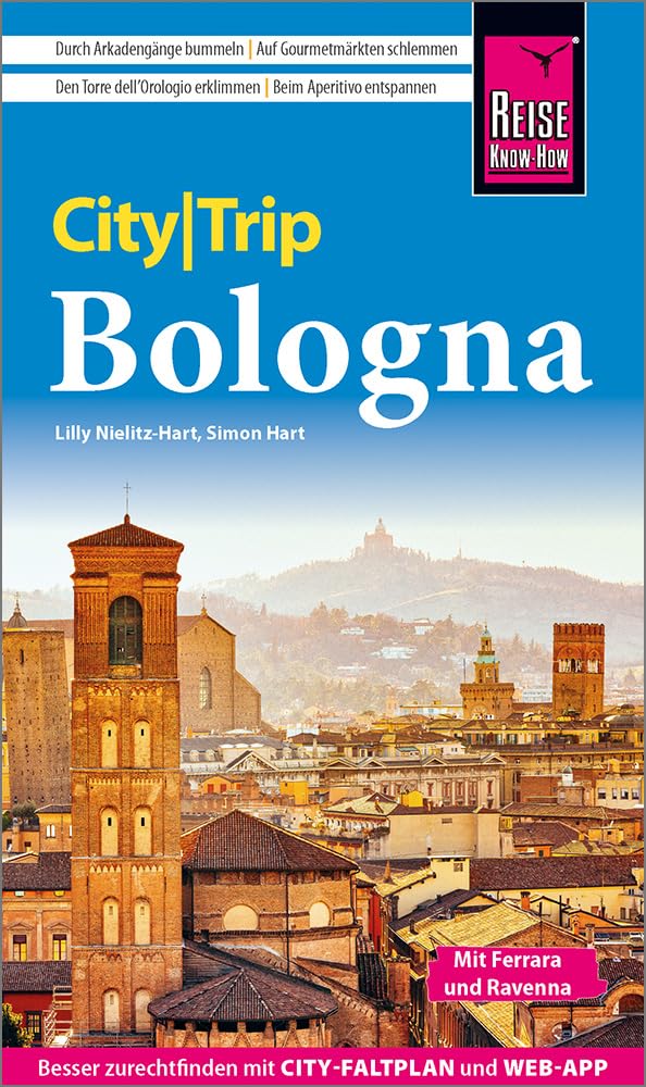 Reise Know-How CityTrip Bologna: Reiseführer Bologna mit Ferrera, Ravenna und Stadtplan und kostenloser Web-App