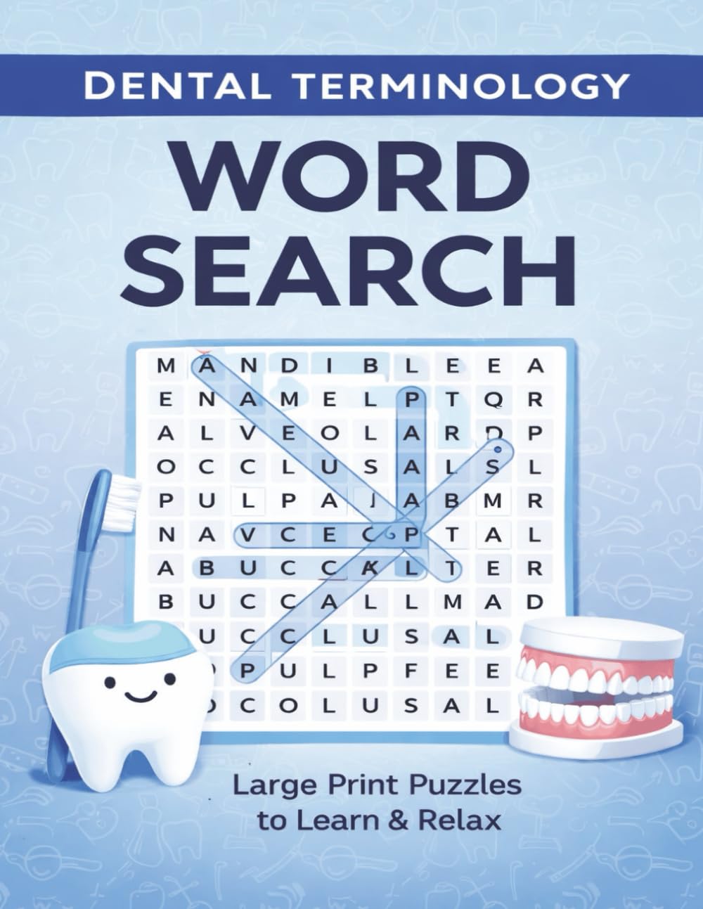 Dental Terminology Word Search: Large Print Puzzles to Learn, Review, and Relax with Essential Dental Terms (Dental Word Search Series)