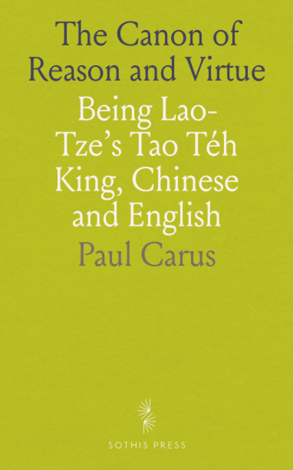 Amazon | The Canon of Reason and Virtue: Being Lao-Tze's Tao Téh