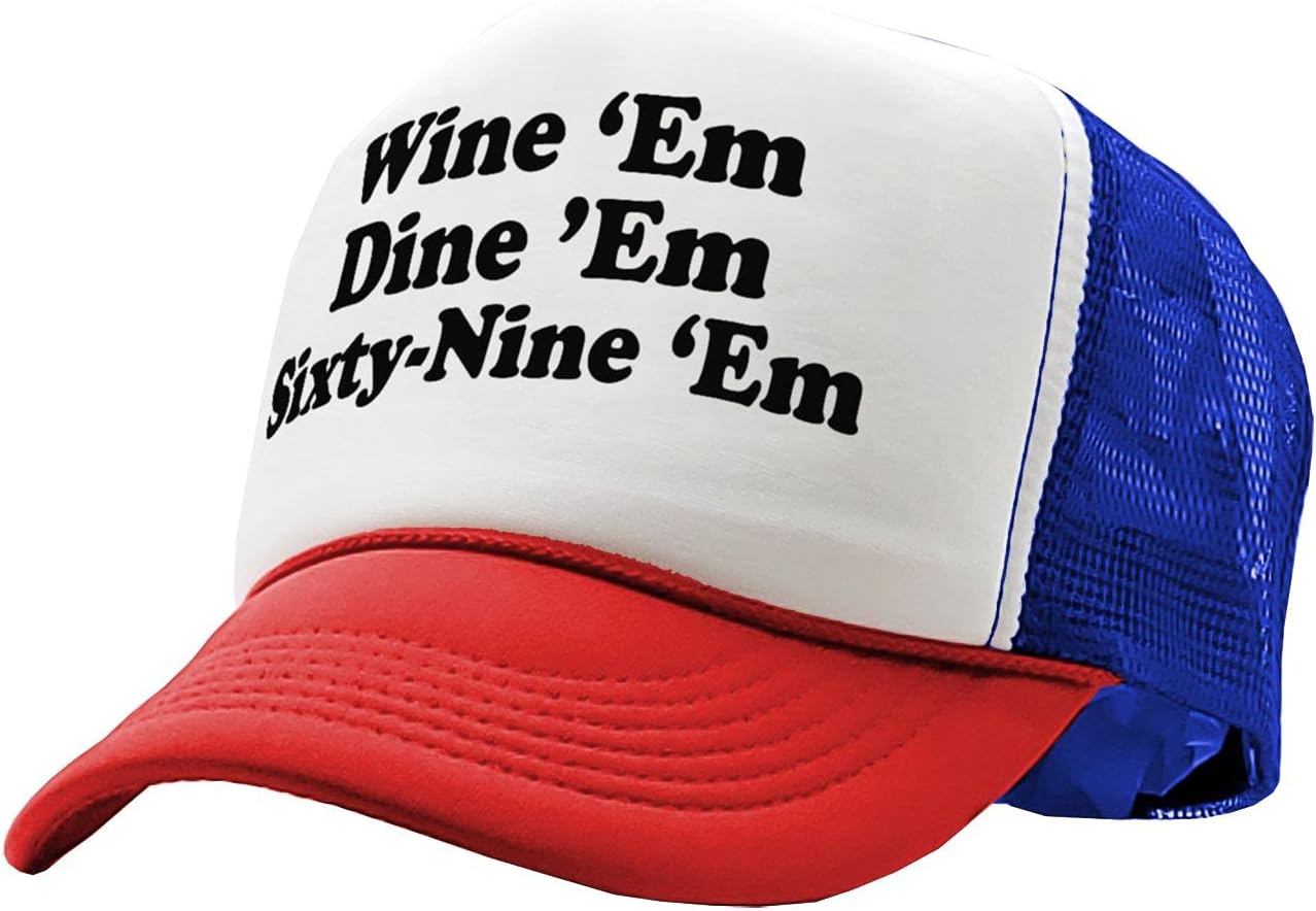 Wine EM Dine EM Sixty-Nine EM - Sexy College frat Party Costume Gift - Vintage Retro Style Trucker Cap Hat