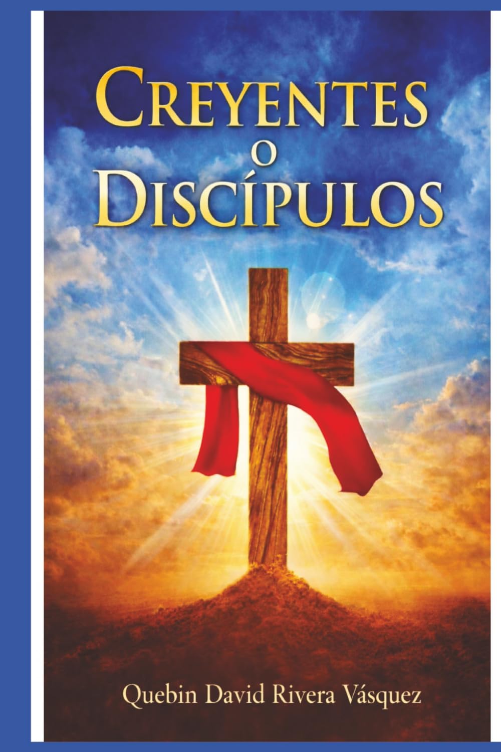Creyentes O Discípulos?: Nivel 1