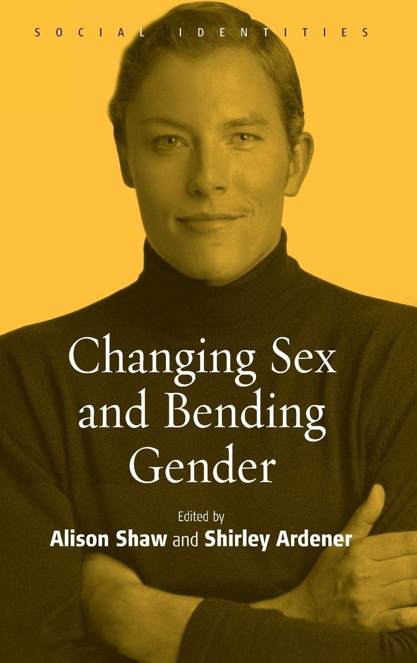 Changing Sex and Bending Gender (Social Identities)