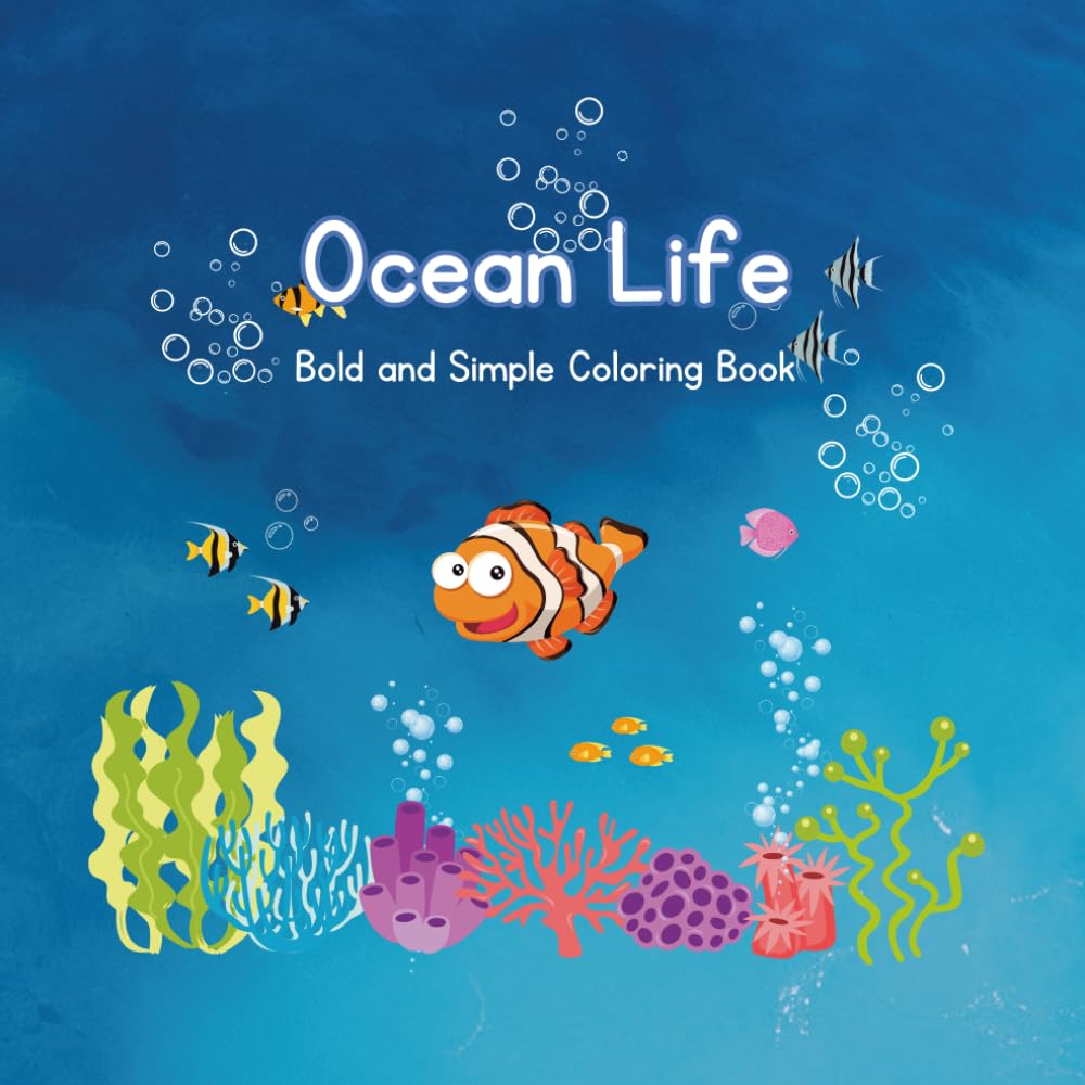Ocean Life Coloring Book: Bold and Simple Coloring Pages for Kids