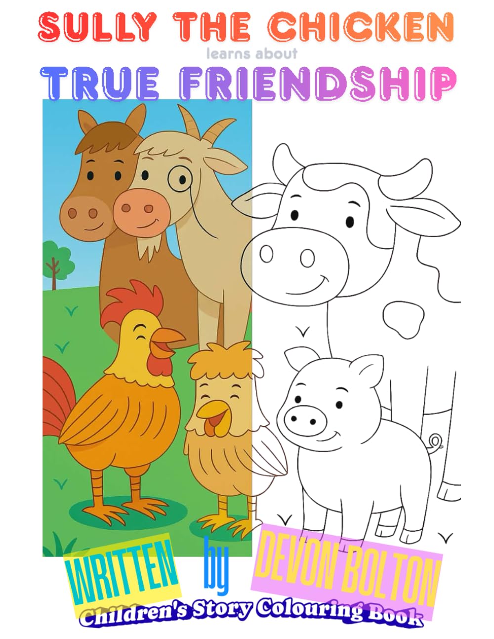 Sully The Chicken learns about True Friendship: Children's Story Colouring Book