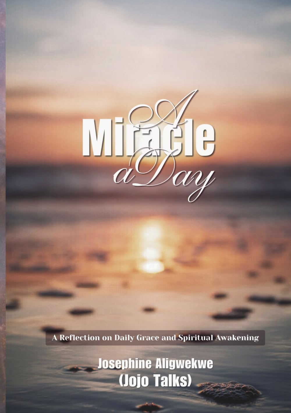 A Miracle A Day: A Reflection on Daily Grace and Spirit Awakening