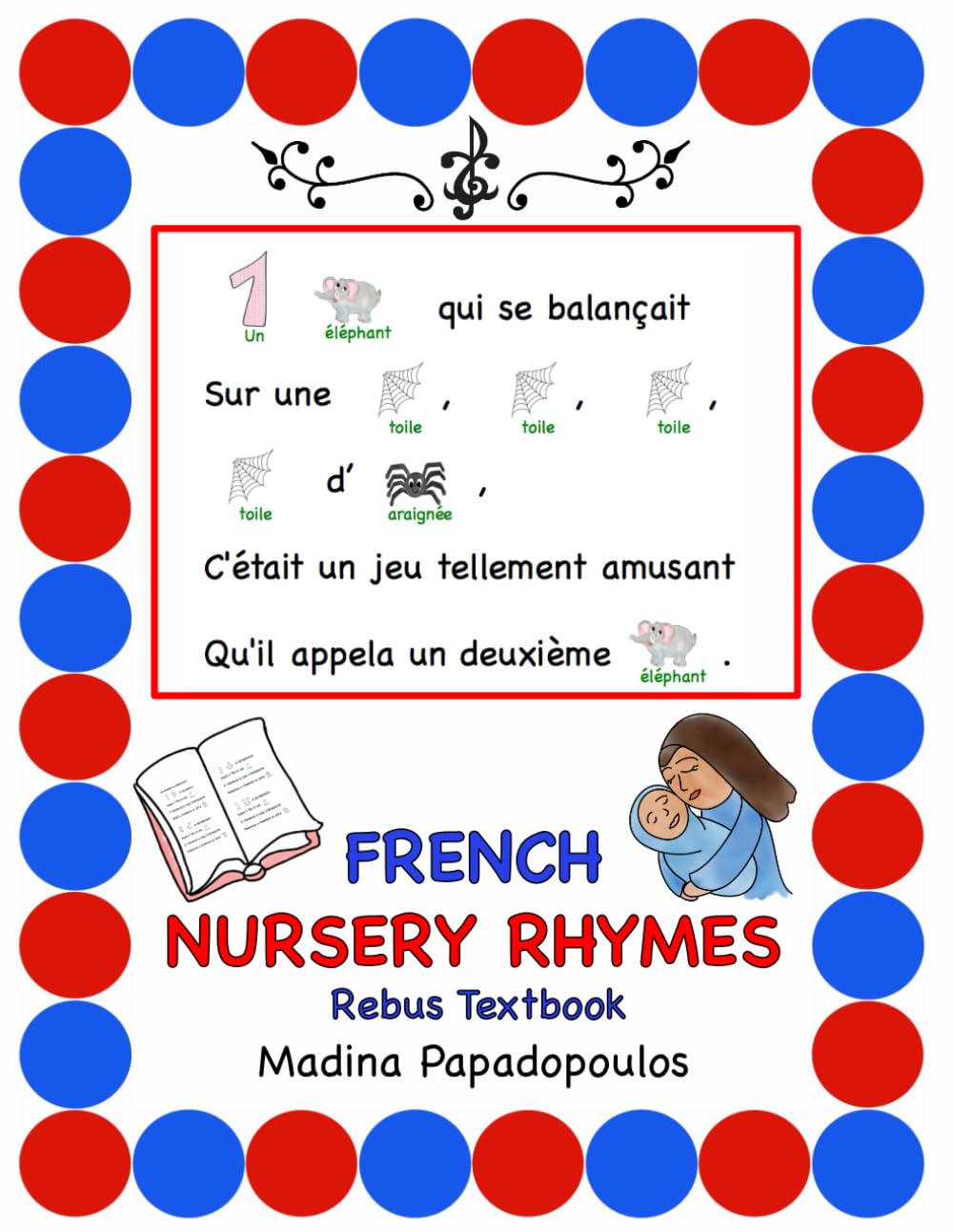 French Nursery Rhyme Rebus Textbook: Illustrated Songbook to Teach Early Childhood Foreign Language (Early Childhood French)