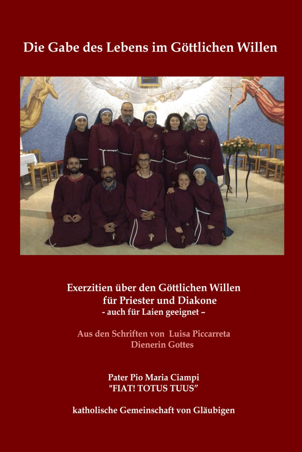Exerzitien im Göttlichen Willen mit P. Pio: Einführung in die Theologie und Spiritualität von Luisa Piccarreta