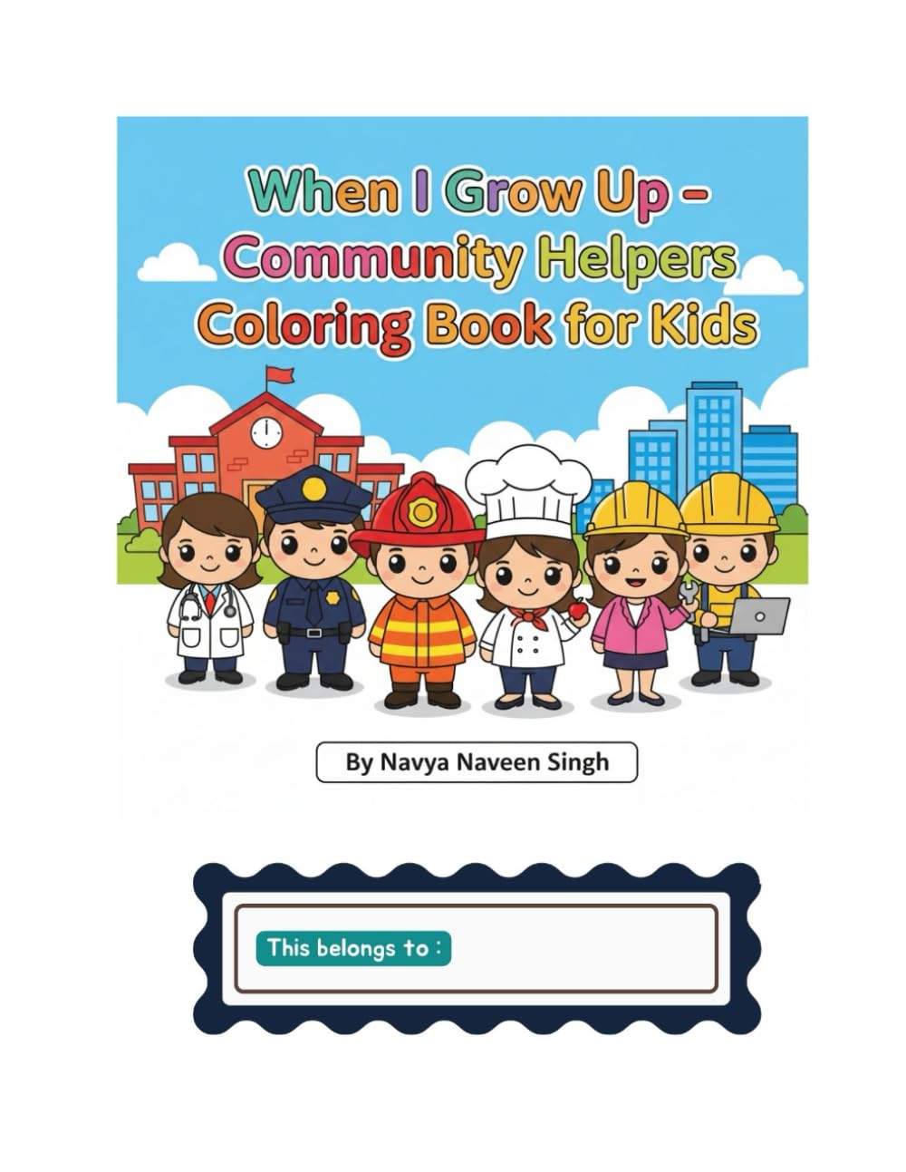 Community Helpers – Fun Colouring for Future Doctors, Teachers & Heroes: Educational Featuring on Job and Career