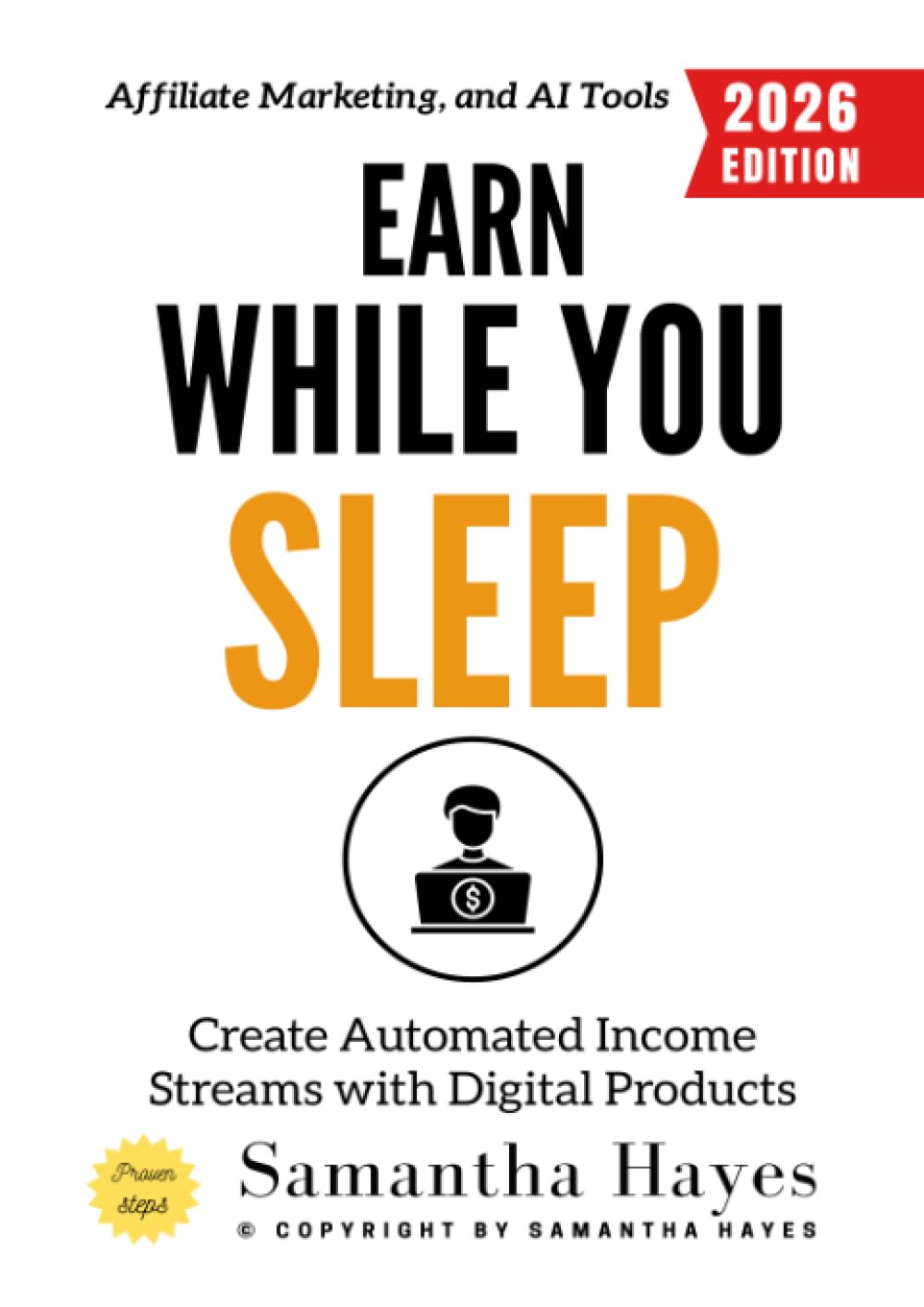 Earn While You Sleep:: Create Automated Income Streams with Digital Products, Affiliate Marketing, and AI Tools