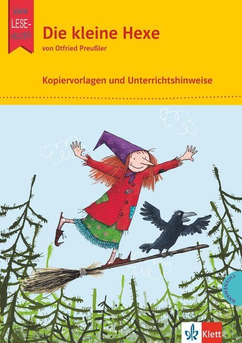 Die kleine Hexe: Kopiervorlagen und Unterrichtshinweise zur Lektüre Klasse 2-3 (kleine Lesehelden)