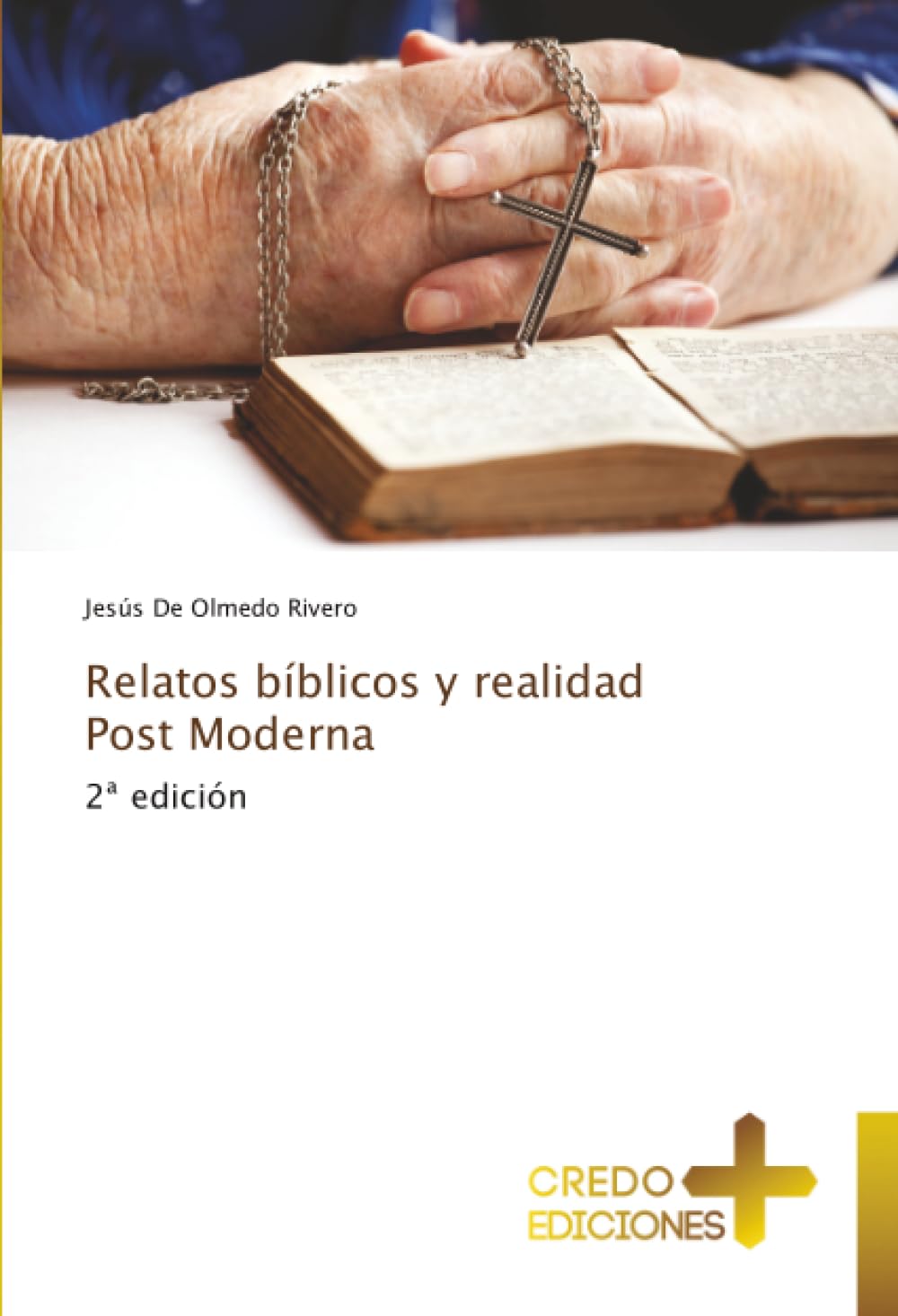 Relatos bíblicos y realidad Post Moderna: 2ª edición