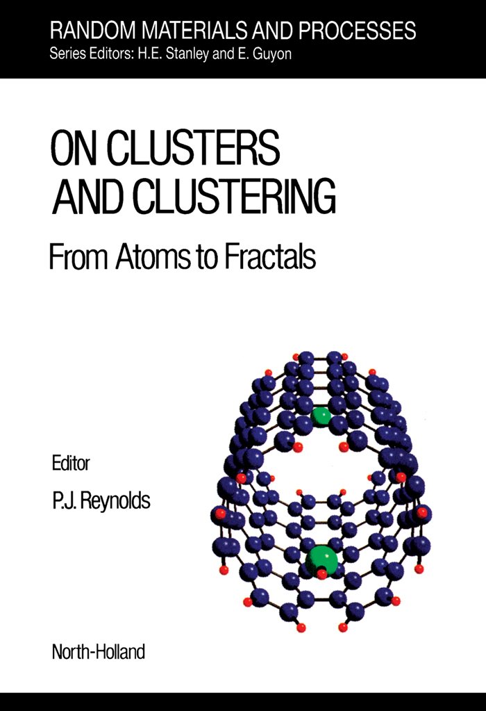 On Clusters and Clustering: From Atoms to Fractals (Random Materials and Processes) (English Edition)