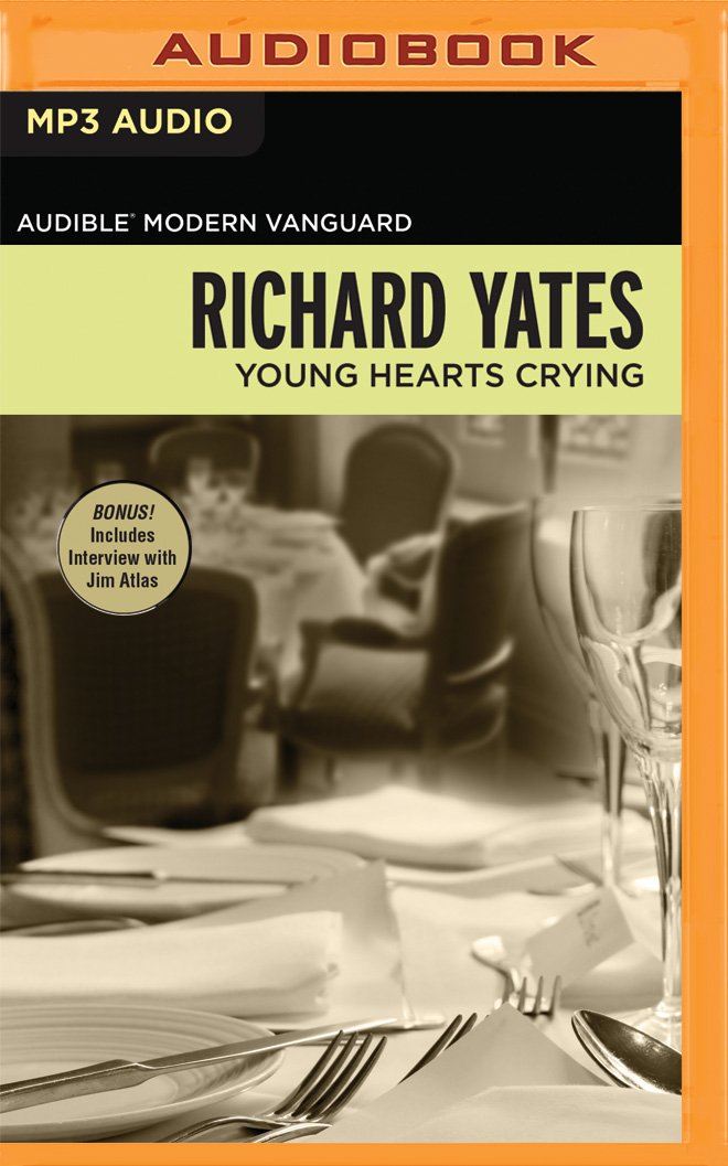 Young Hearts Crying Richard Yates, Marc Vietor 9781511326575 Amazon