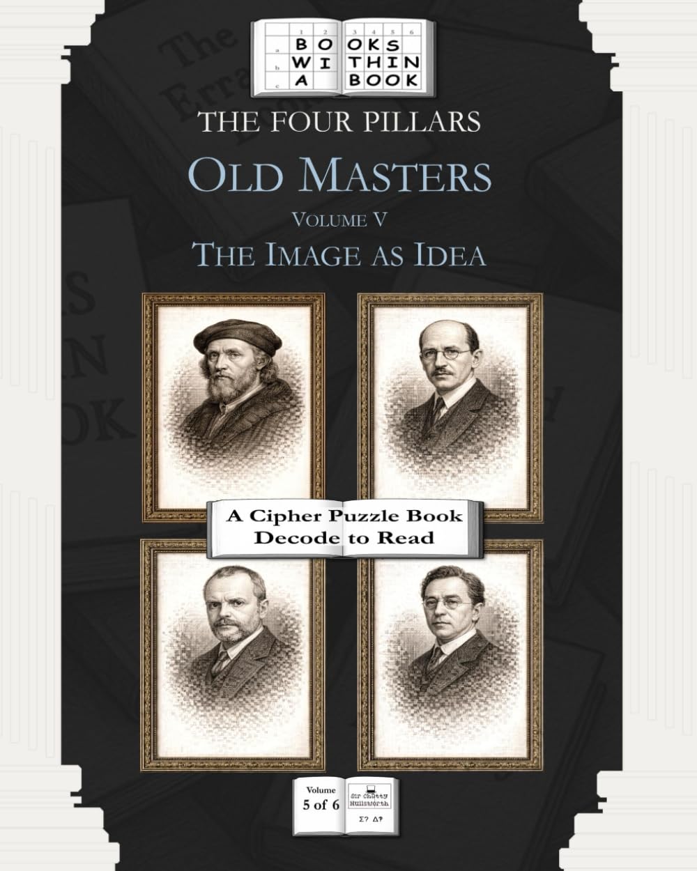 The Four Pillars: Old Masters: Volume V: The Image as Idea