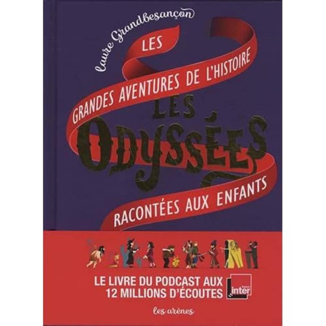 Les Odyssées - Les grandes aventures de l'histoire racontées aux enfants