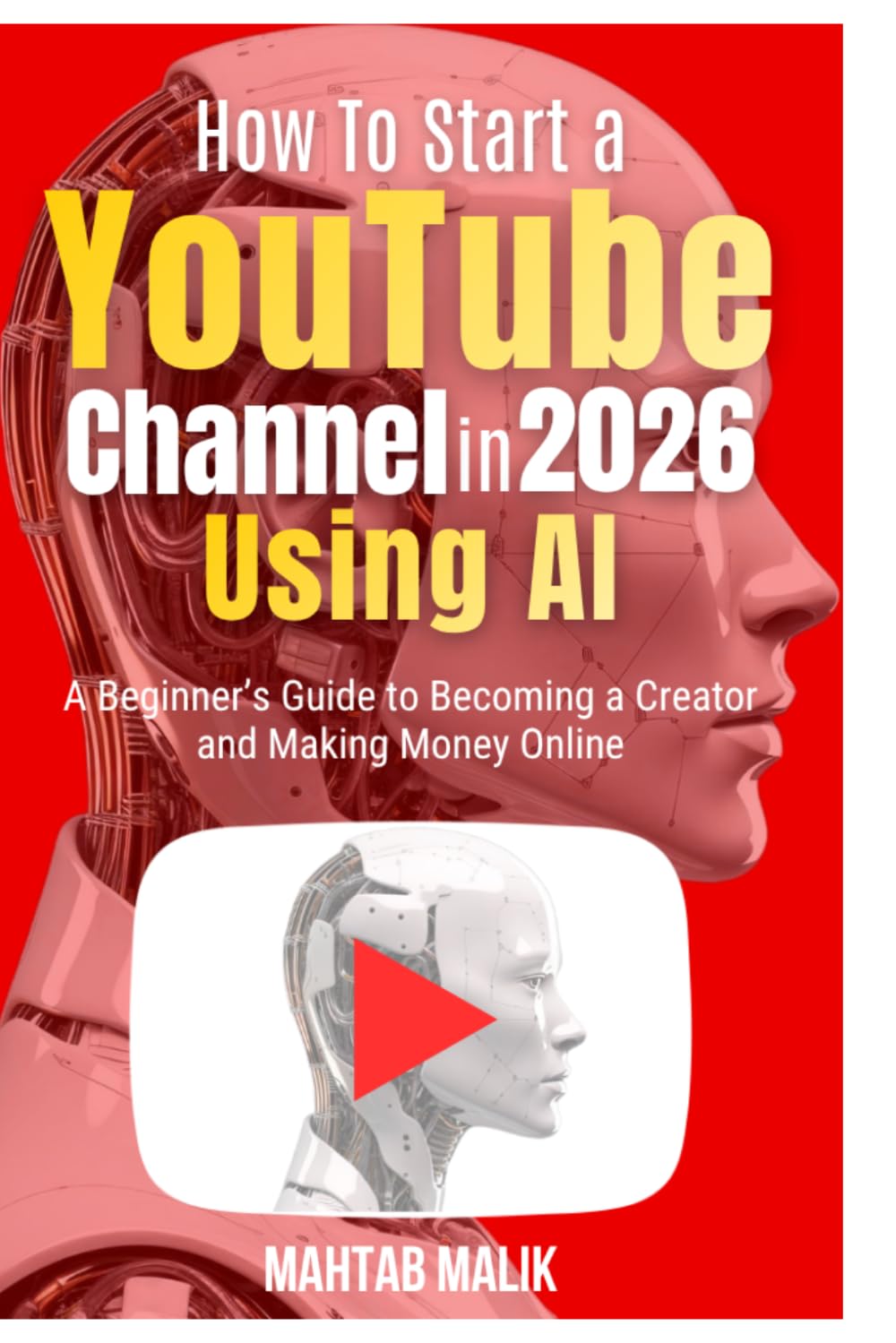 How To Start a YouTube Channel in 2025 Using Ai: A Beginner’s Guide to Becoming a Creator and Making Money Online