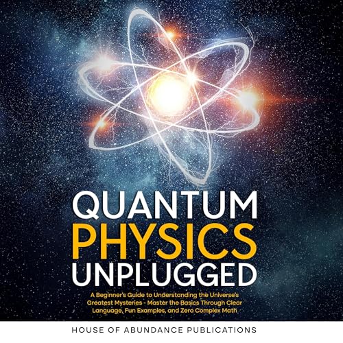 Quantum Physics Unplugged by House of Abundance Publications episode artwork