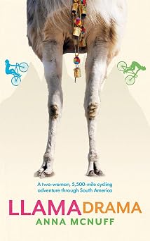 Llama Drama A two-woman, 5,500-mile cycling adventure through South America 3 Anna's Adventures