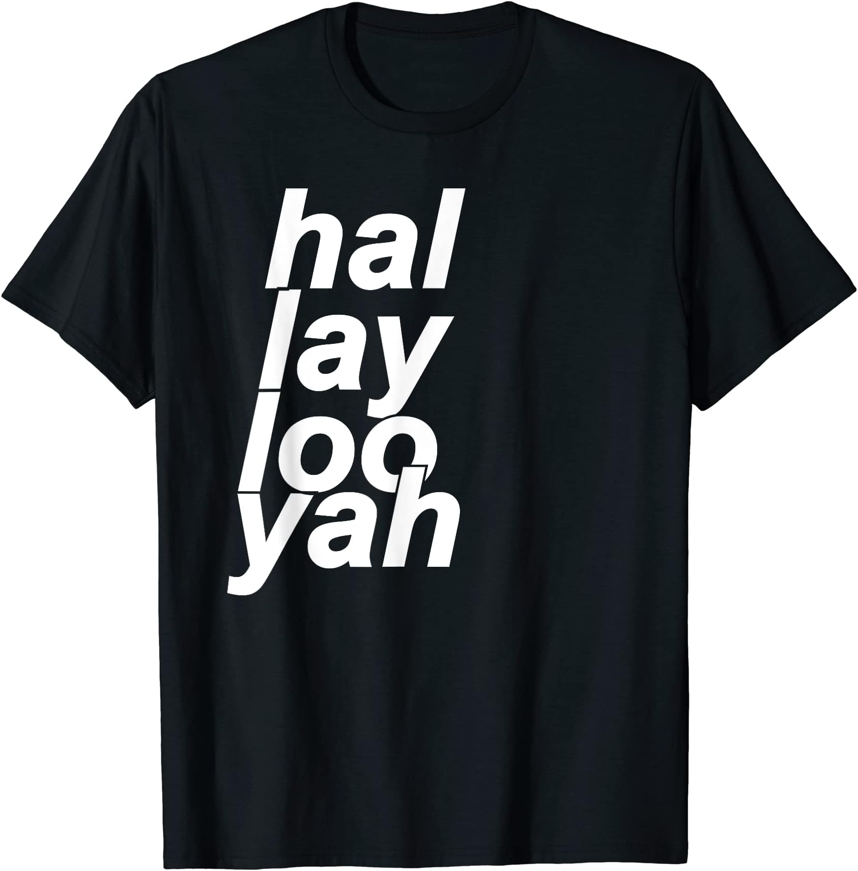 Hallelujah hal lay loo yah Funny Worship Christian T-Shirt