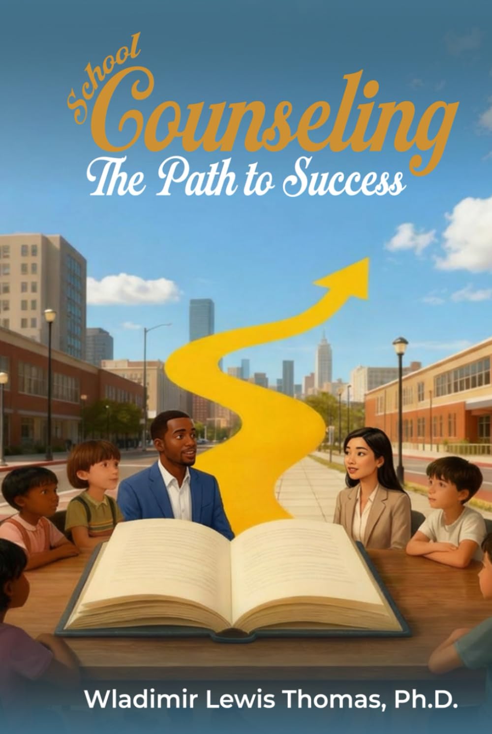 School Counseling: The Path To Success: The Path to Success: The Path to Success