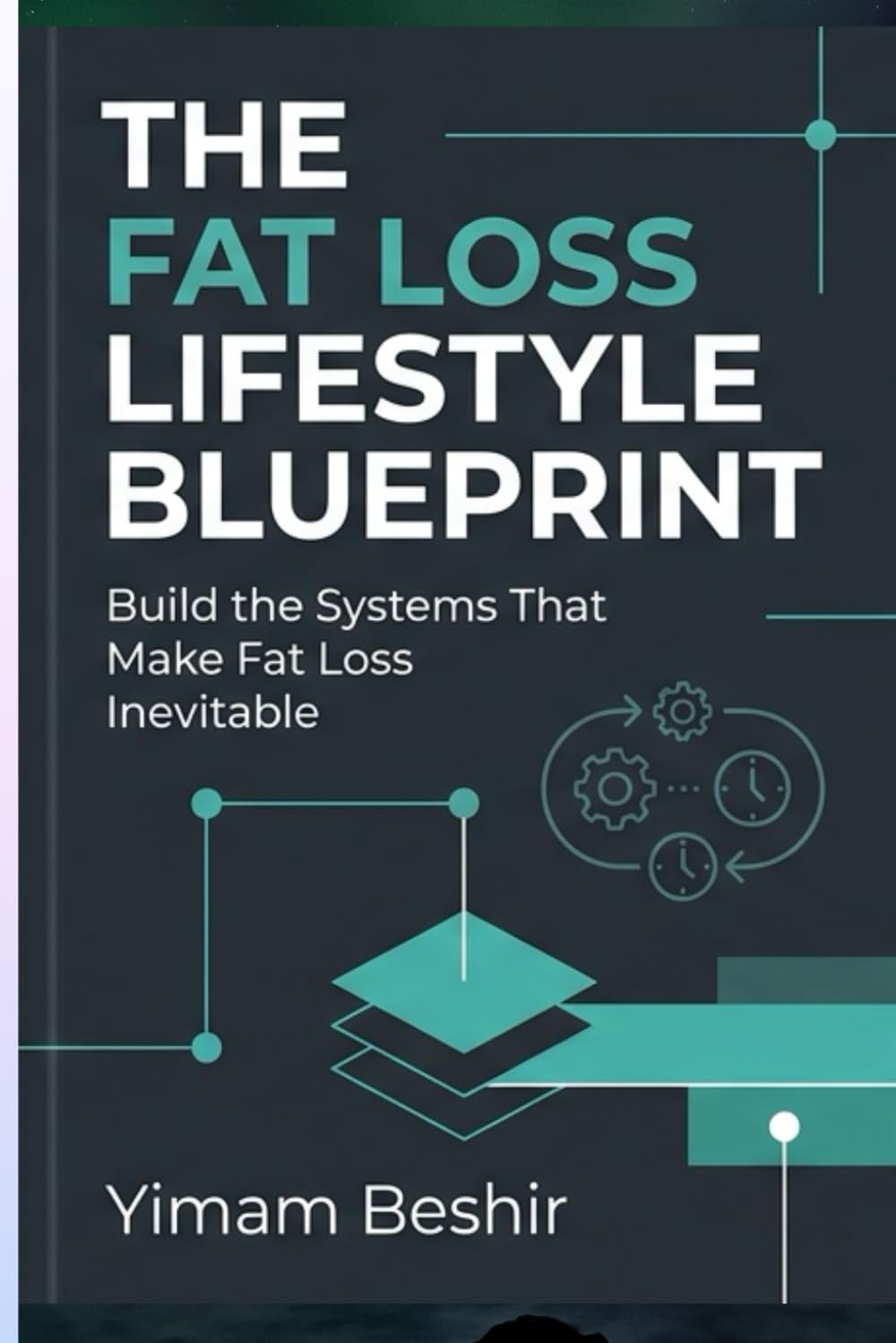 THE FAT LOSS LIFESTYLE BLUEPRINT: Build the Systems That Make Fat Loss Inevitable: 3 (The Sustainable Fat Loss Series)