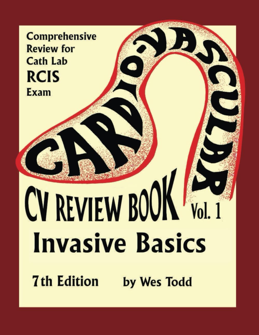 CV Review Book Volume 1: Invasive Basics for the Cath Lab (Todd's Cardiovascular Review Books)