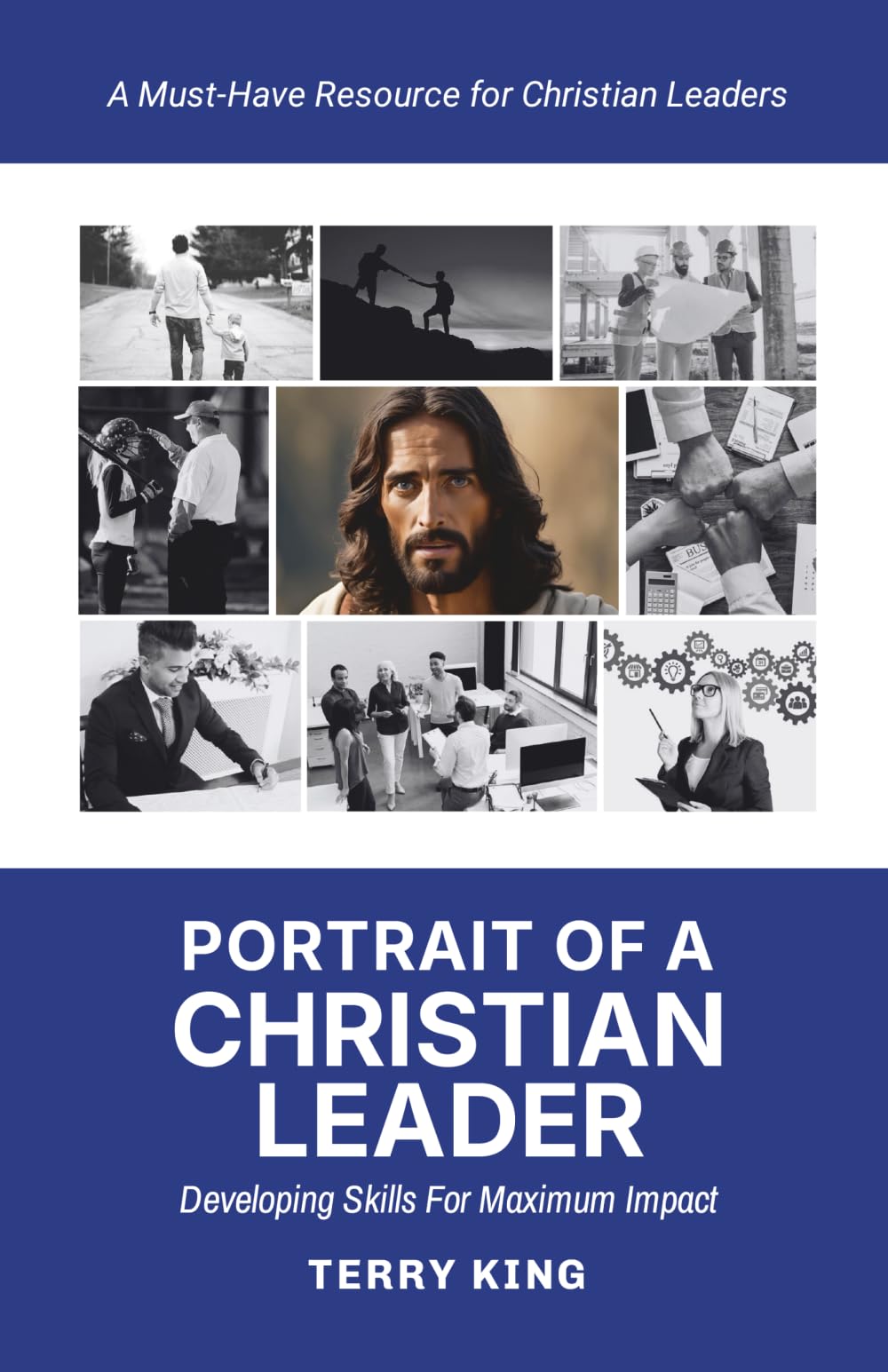 Portrait of a Christian Leader: Developing Skills for Maximum Impact