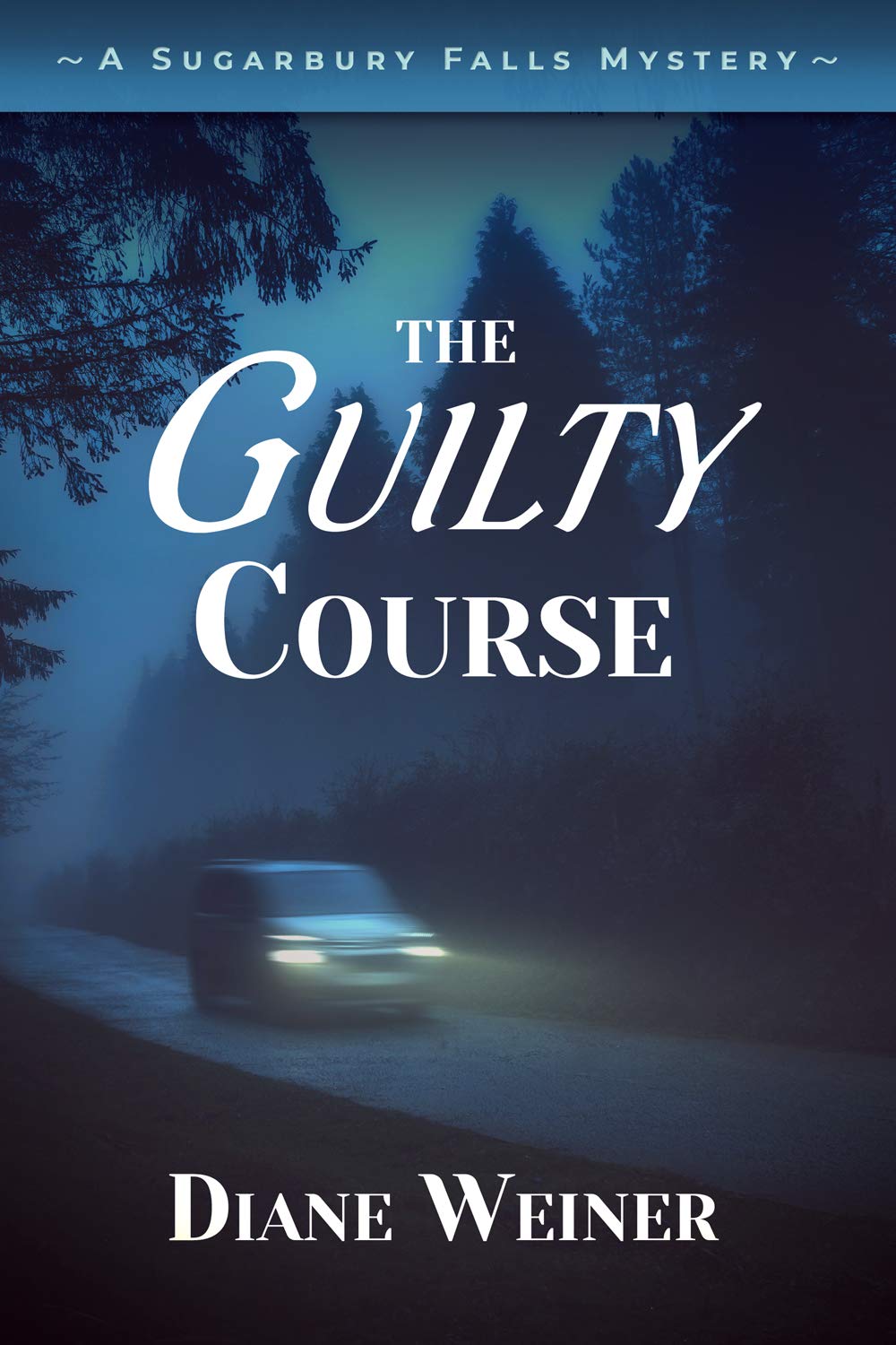 The Guilty Course (Sugarbury Falls Mysteries Book 7)