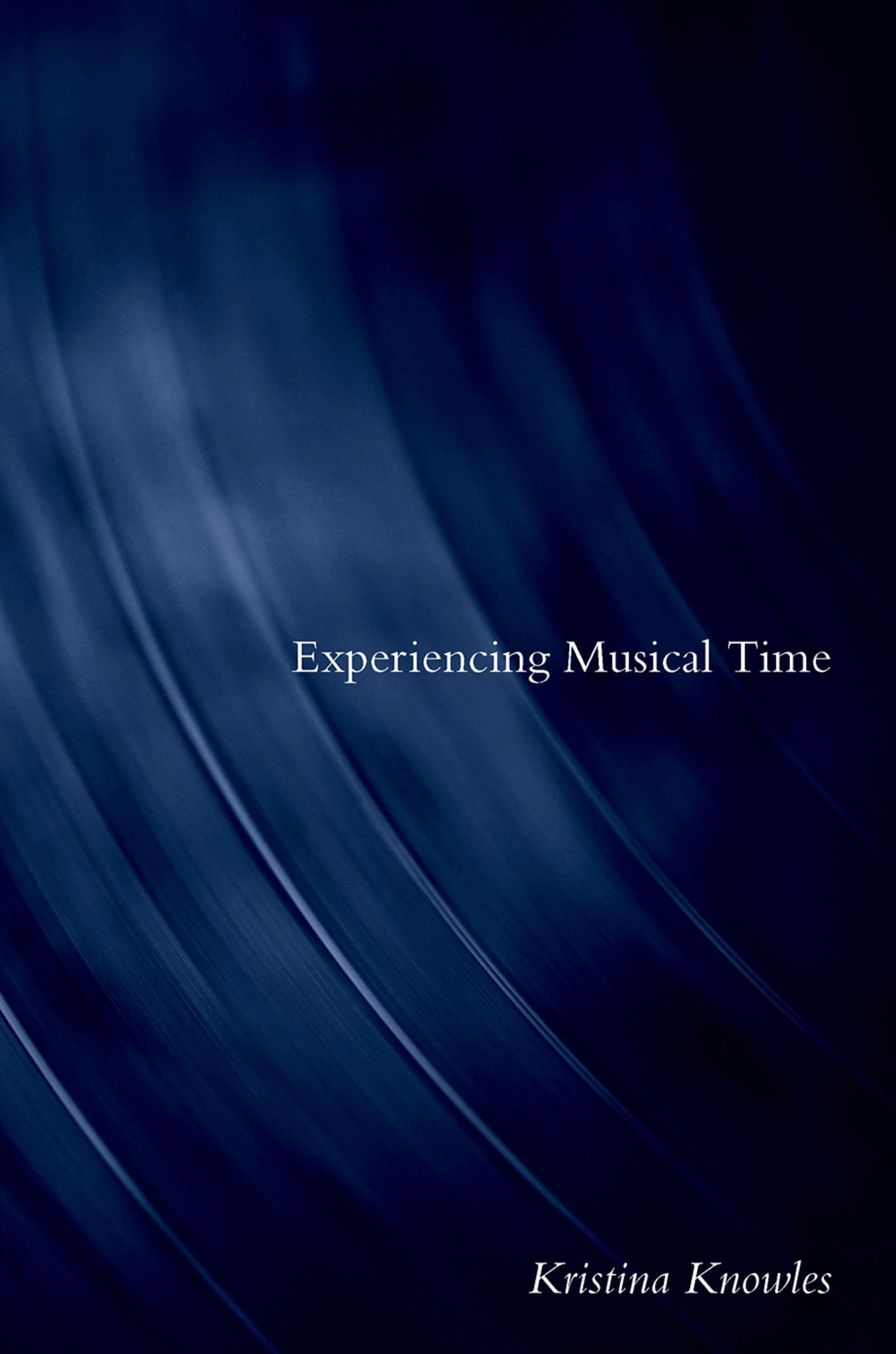 Experiencing Musical Time Guide de lecture pour comprendre la musique