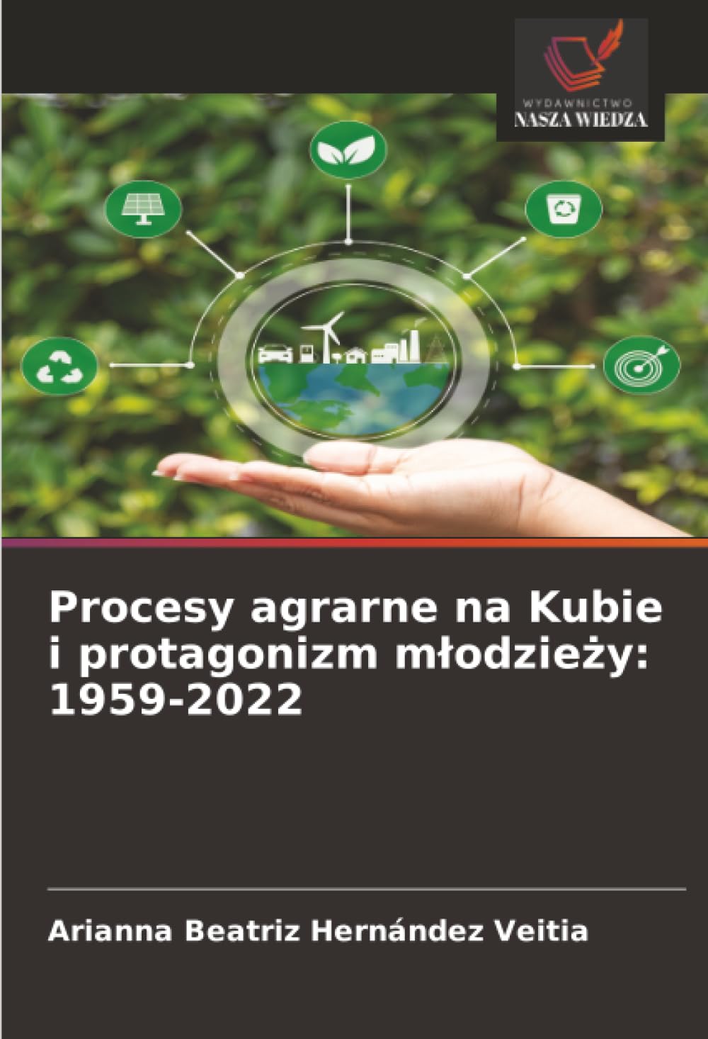 Procesy agrarne na Kubie i protagonizm m¿odzie¿y: 1959-2022