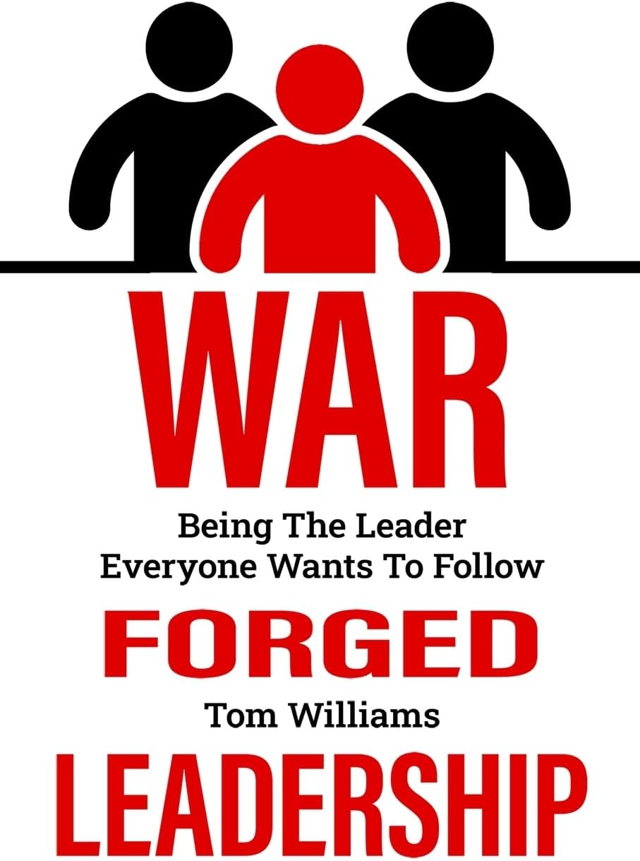 Tom Williams War Forged Leadership