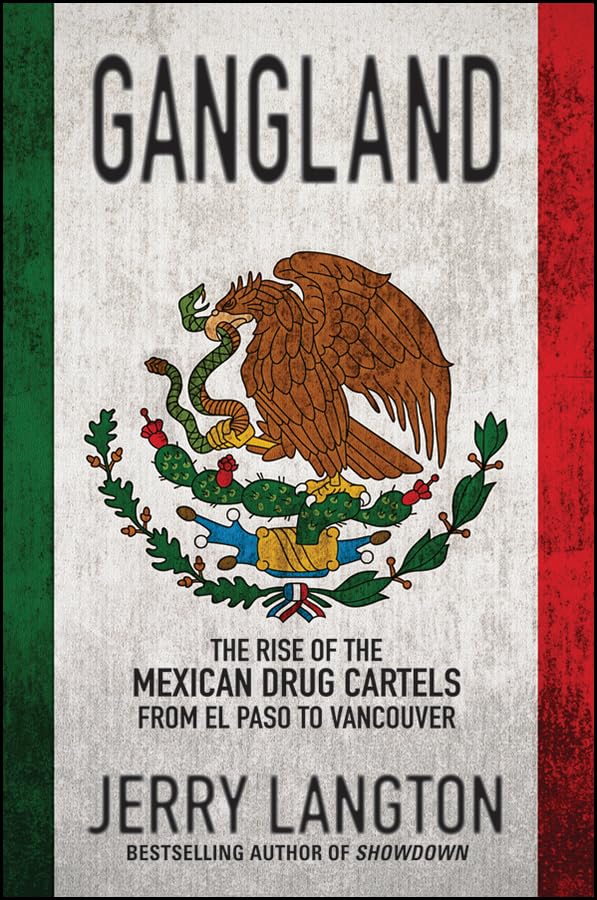 Buy Gangland: The Rise of the Mexican Drug Cartels from El Paso to Vancouver — BookShops.in