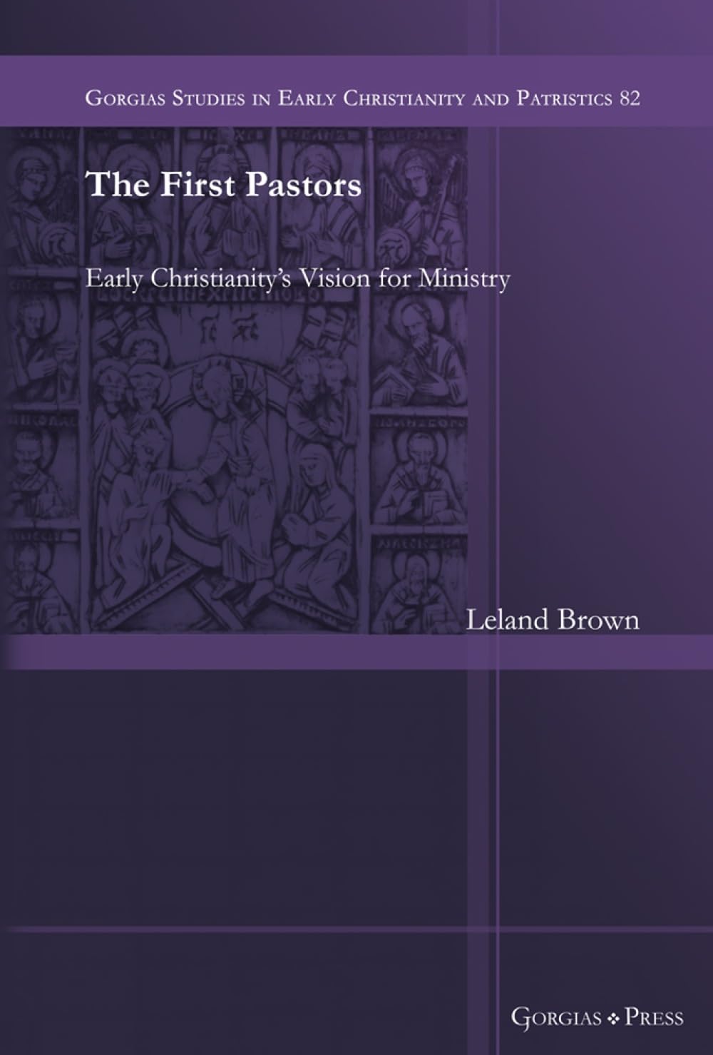 The First Pastors: Early Christianity’s Vision for Ministry