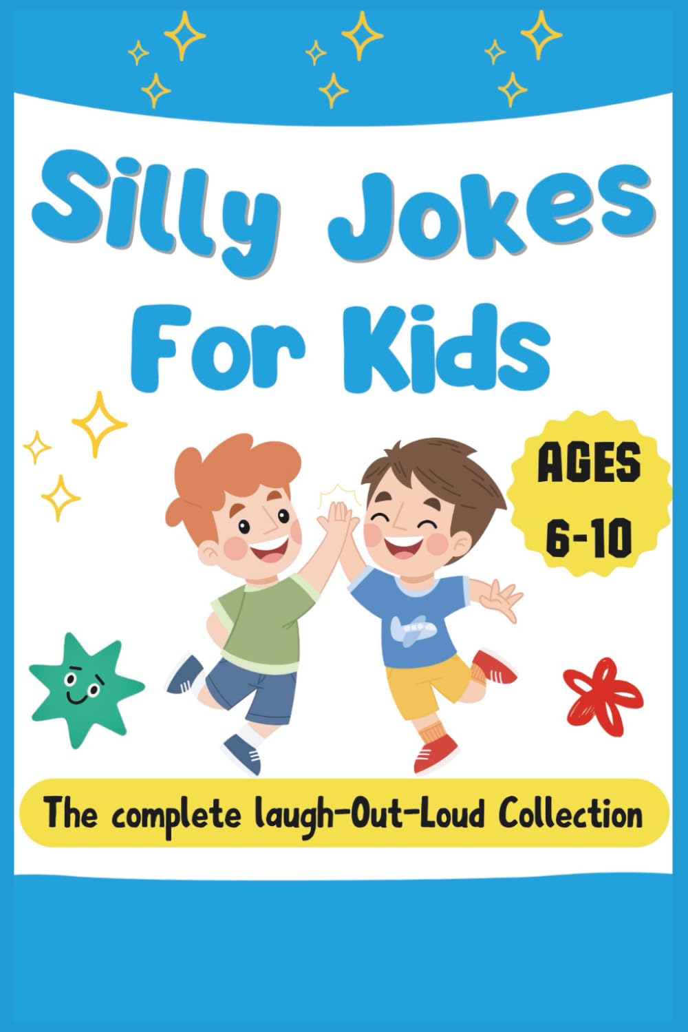 The Colorful Book of Silly Jokes for Kids Ages 6 to 10: Jokes with Clean Humor -Squeaky, Silly Puns, Witty quips, and Riddles for Kids | 300 Jokes, ... pages | (Kids Zone: Fun, Laughs & Learning)