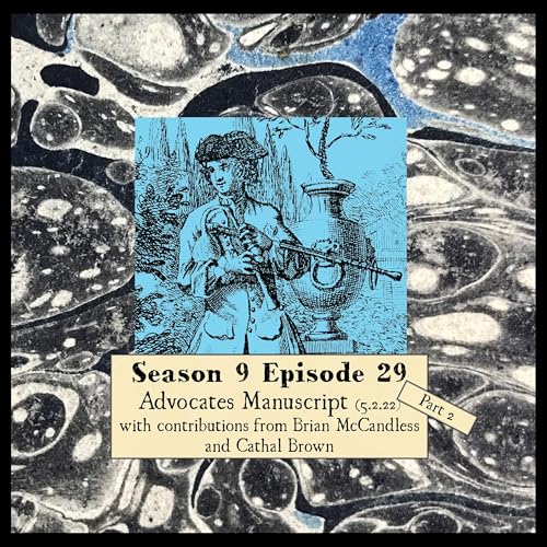 S 09 E 29 Advocates Manuscript Part 2 with contributions from Brian McCandless and Cathal Brown