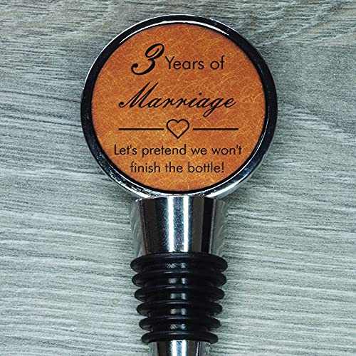 3rd Anniversary Engraved Leather Bottle Stopper 3 Years Married (Lets Pretend we Wont Finish the Bottle!)
