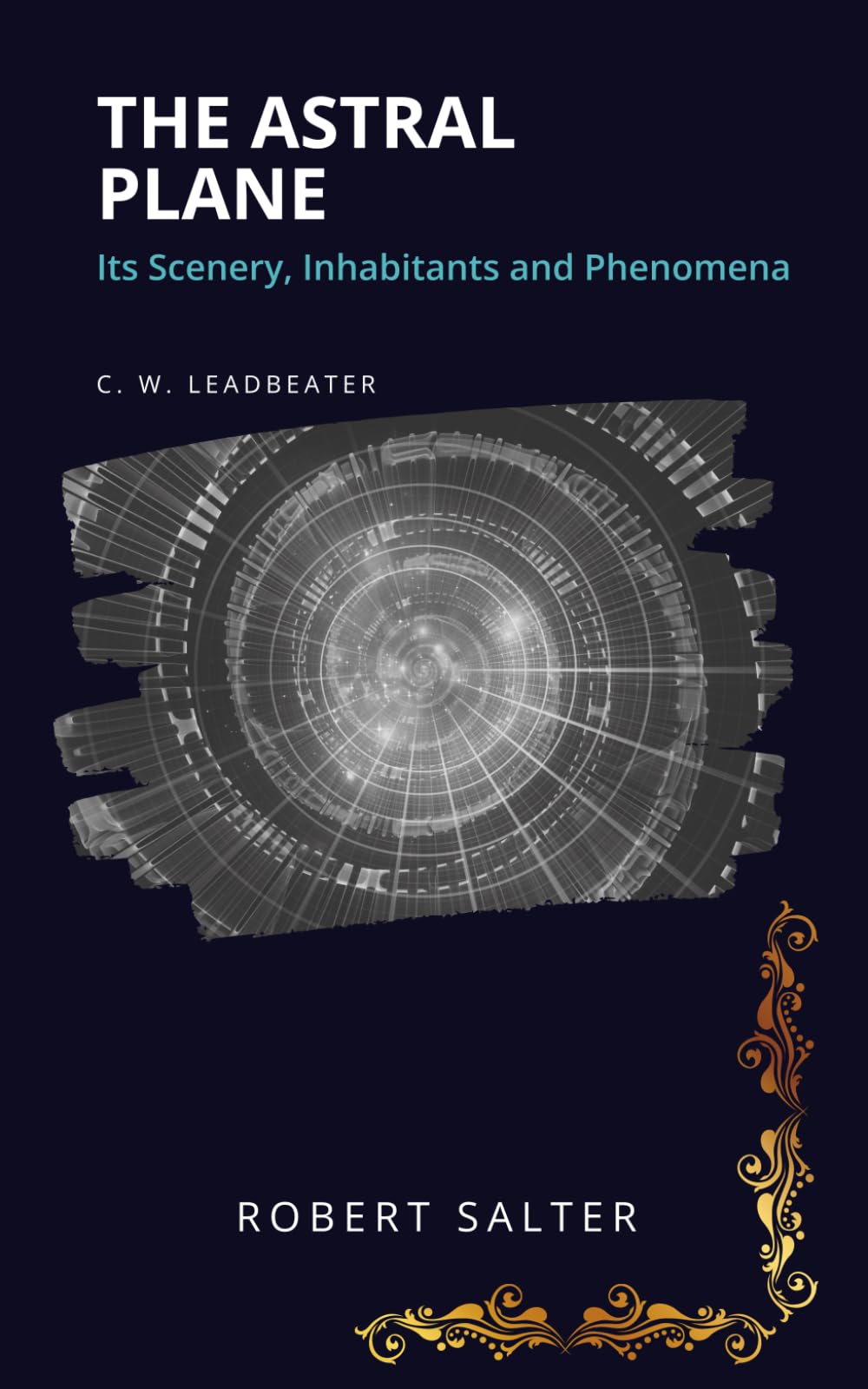 The Astral Plane: Its Scenery, Inhabitants and Phenomena