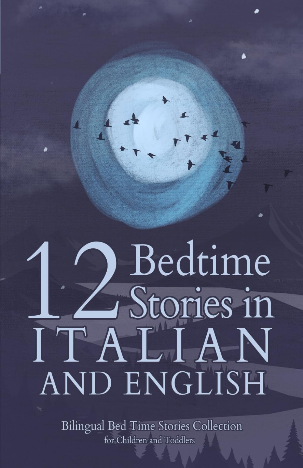 12 Italian Bedtime Stories for Kids: Short Story Books in Italian and English Ages 3+ | Bilingual Bed Time Stories Collection for Children and Toddlers