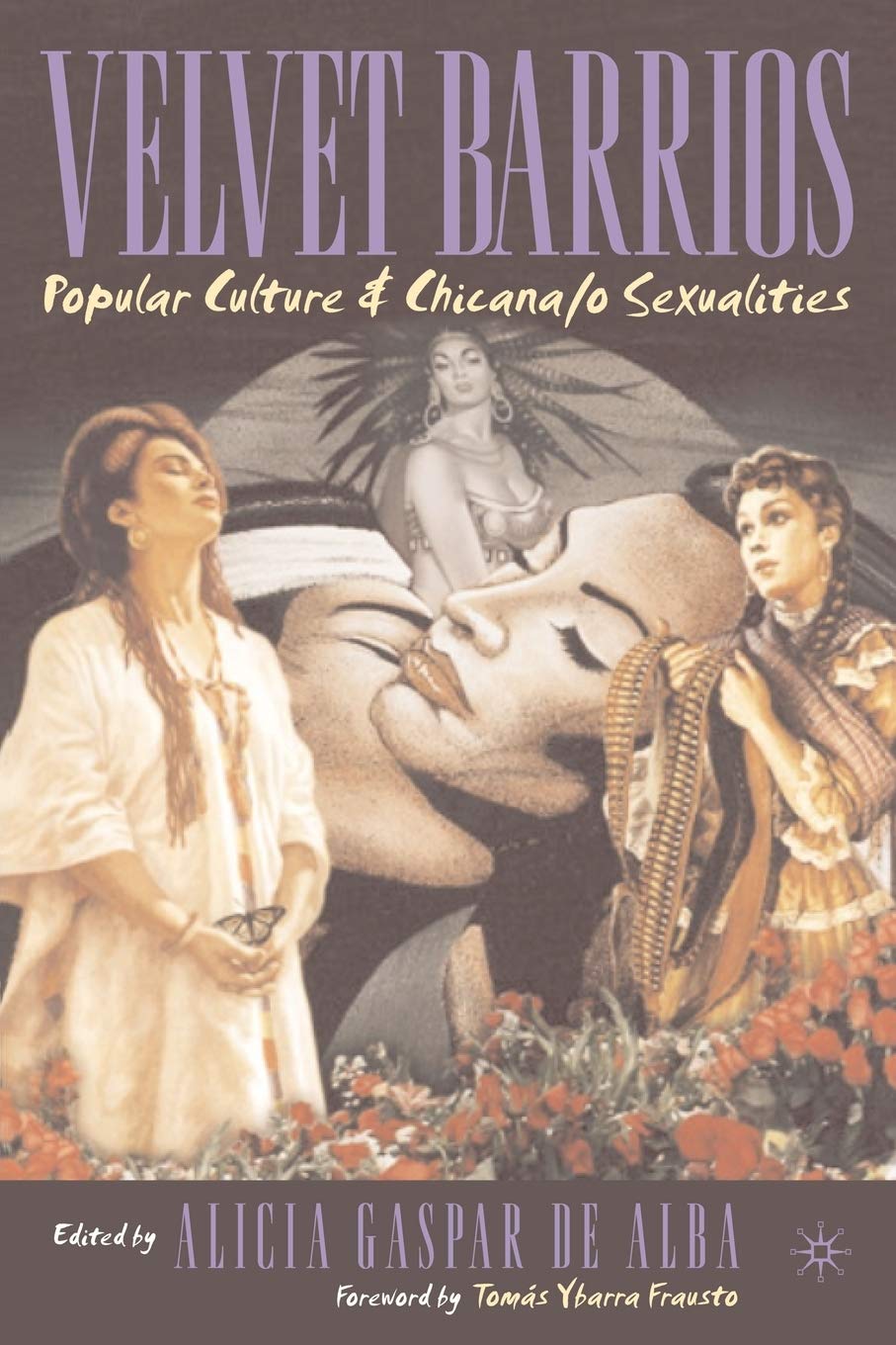 Velvet Barrios: Popular Culture and Chicana/o Sexualities (New Directions in Latino American Cultures)