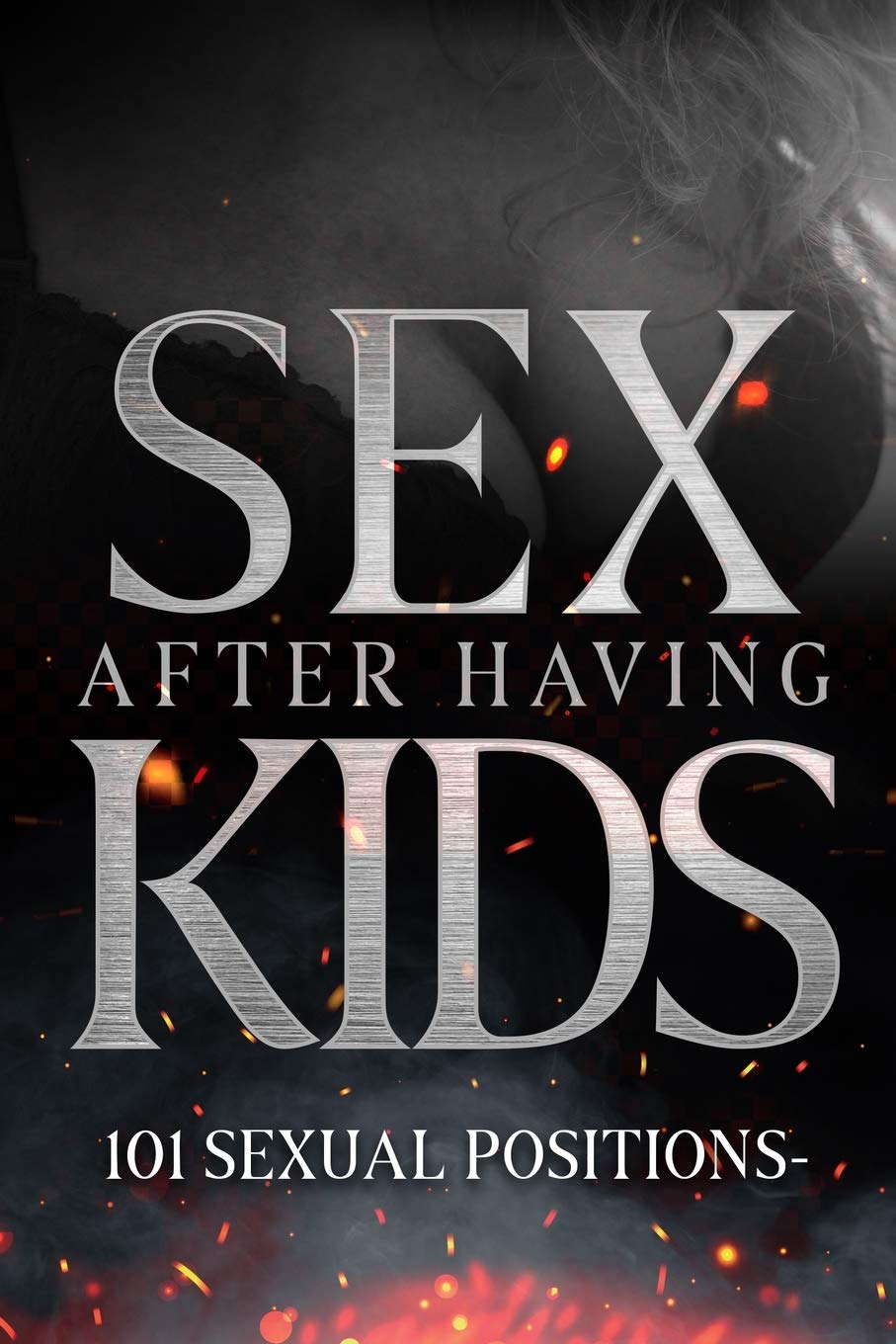 Sex After Having Kids - 101 Sexual Positions: Blank Gag Book | Line Writing Journal