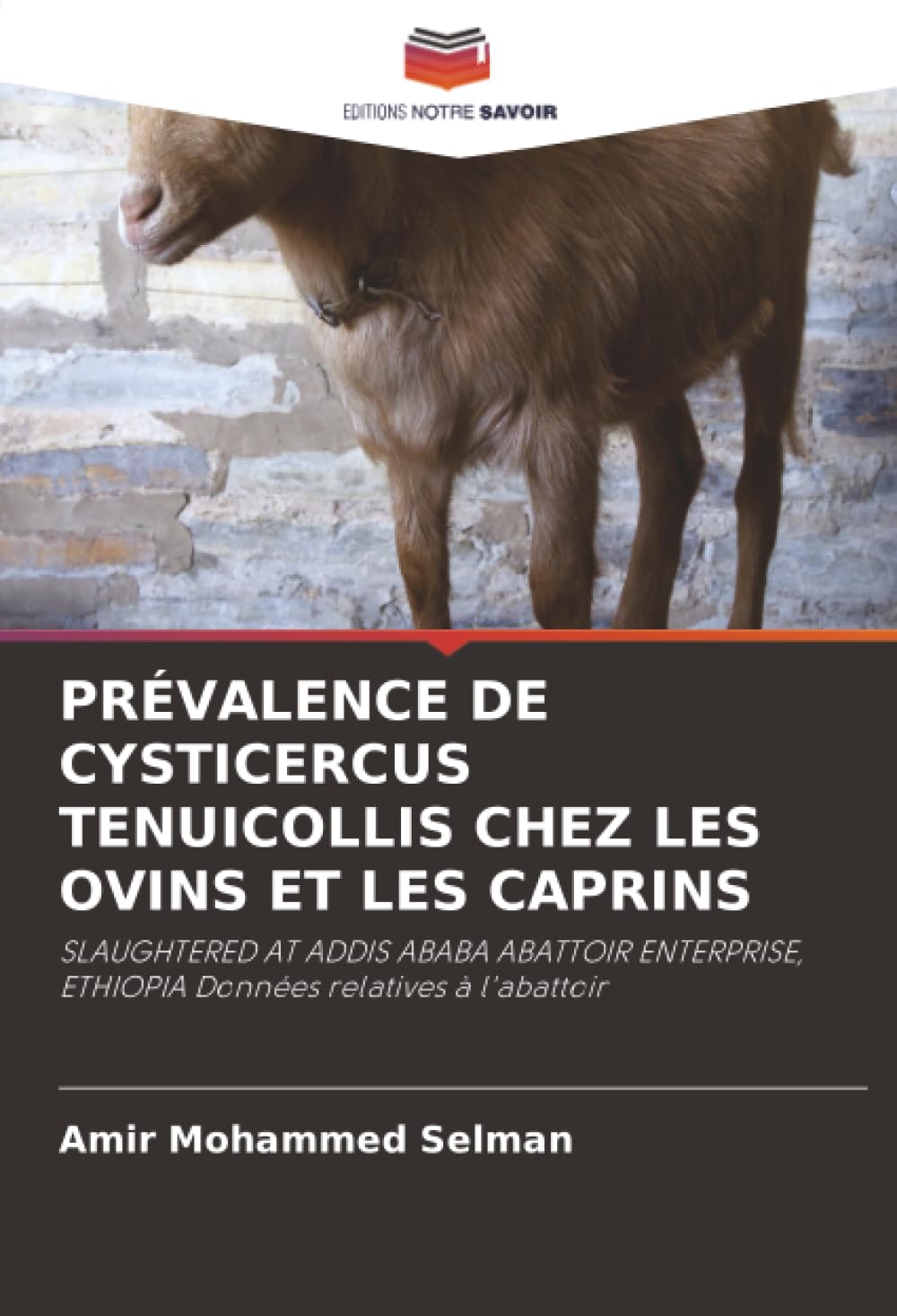 PRÉVALENCE DE CYSTICERCUS TENUICOLLIS CHEZ LES OVINS ET LES CAPRINS: SLAUGHTERED AT ADDIS ABABA ABATTOIR ENTERPRISE, ETHIOPIA Données relatives à l'abattoir