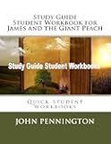 Study Guide Student Workbook for James and the Giant Peach: Quick Student Workbooks