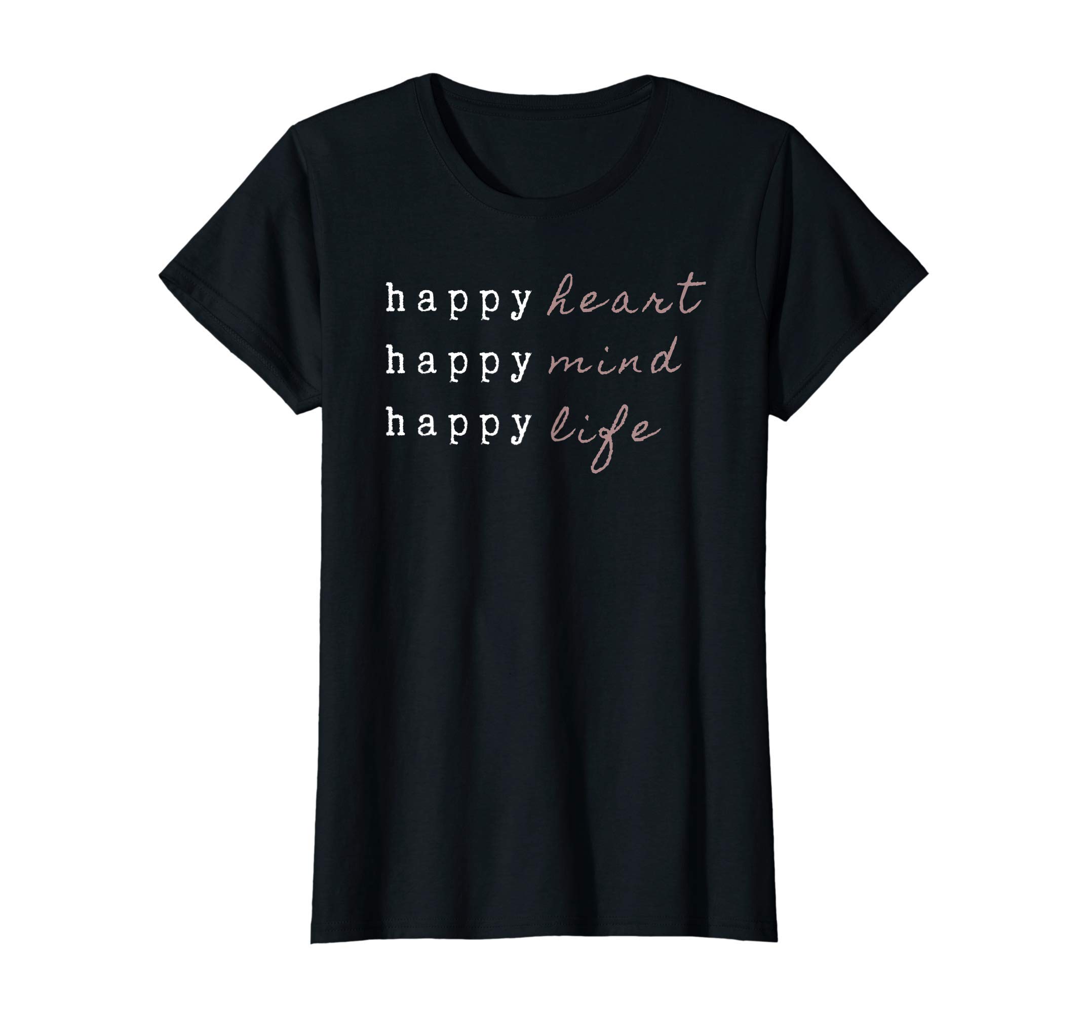 Womens Happy Heart Happy Mind Happy Life Positive T-Shirt