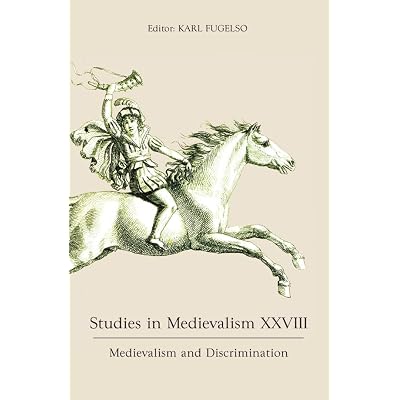 Studies in Medievalism XXVIII: Medievalism and Discrimination